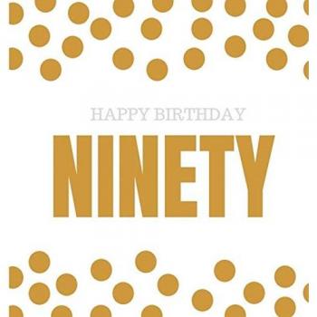 Happy 90th Birthday Guest Book (Hardcover): Happy 90th Birthday Guest book, party and birthday celebrations decor, memory book, ninety birthday, happy ... guestbook, celebration parties, message l