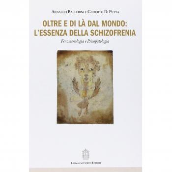 OLTRE E DI LÀ DAL MONDO: L'ESSENZA DELLA SCHIZOFRENIA. FENOMENOLOGIA E PSICOPATO