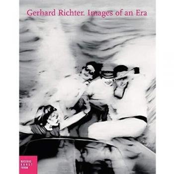 Schneede, Uwe M. Gerhard Richter: Images Of An Era; Katalog Zur Ausstellung In In London; Tate Modern, 06.10.2011