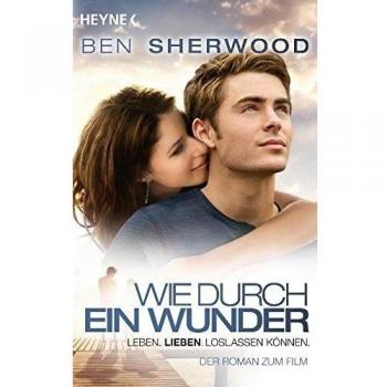 Ben Sherwood Wie Durch Ein Wunder: Roman Zum Film