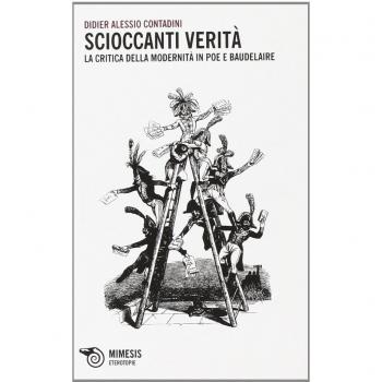 Scioccanti verità. La critica della modernità in Poe e Baudelaire