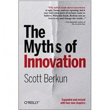 The Myths of Innovation
