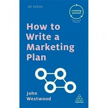 How to Write a Marketing Plan Creating Success Paperback John Westwood