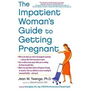The Impatient Woman's Guide to Getting Pregnant