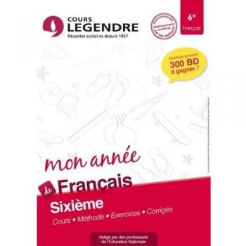 Mon année de français 6è : Cours, méthode, exercices, corrigés