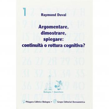 Argomentare, dimostrare, spiegare: continuità o rottura cognitiva?