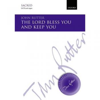 The Lord bless you and keep you: SATB vocal score (John Rutter Anniversary Edition)