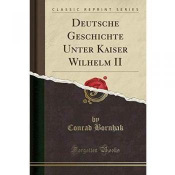 Deutsche Geschichte Unter Kaiser Wilhelm II