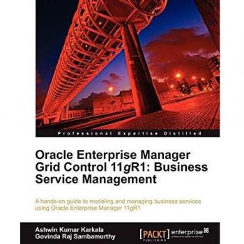 Oracle Enterprise Manager Grid Control 11g R1: Business Service Management