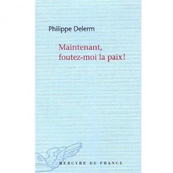 Maintenant, foutez-moi la paix !