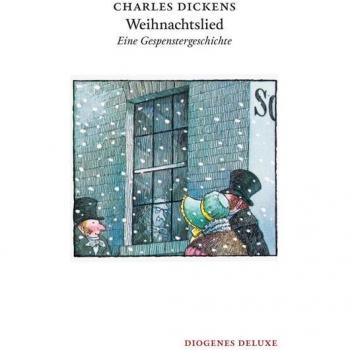 Charles Dickens Weihnachtslied: Eine Gespenstergeschichte (Diogenes Deluxe)