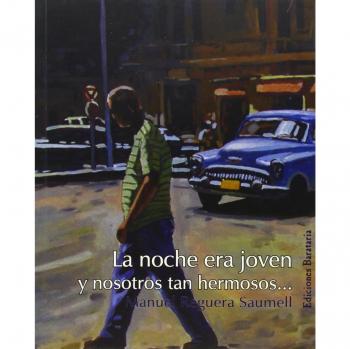 La noche era joven y nosotros tan hermosos...