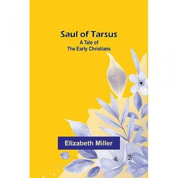 Miller, Elizabeth: Saul of Tarsus