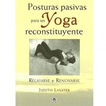Posturas Pasivas para un Yoga Reconstituyente