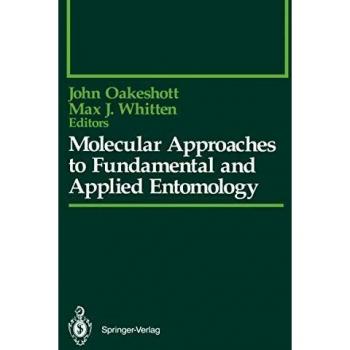 Molecular Approaches to Fundamental and Applied Entomology (Springer Series in Experimental Entomology)