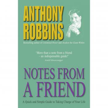 Notes From A Friend: A Quick and Simple Guide to Taking Charge of Your Life