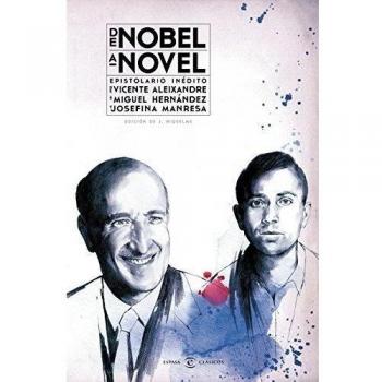 De nobel a novel. Epistolario inédito de vicente aleixandre a miguel hernández