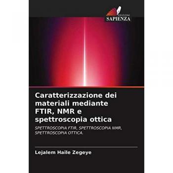 Caratterizzazione dei materiali mediante FTIR, NMR e spettroscopia ottica, Fachbücher von Lejalem Haile Zegeye