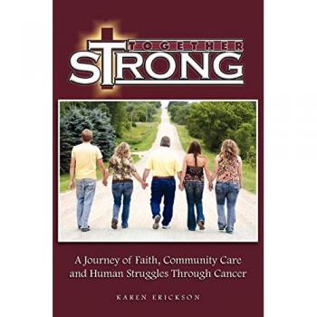 Together Strong: A Journey of Faith, Community Care and Human Struggles Through Cancer