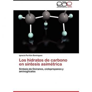 Los hidratos de carbono en síntesis asimétrica: Síntesis de Oxiranos, ciclopropanos y aminoglicales