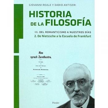 Historia de la filosofía iii. Del romanticismo a nuestros días: 2. De nietzsche a la escuela de frankfurt (Tapa blanda).
