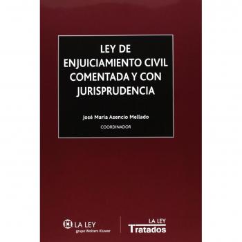 Ley de Enjuiciamiento Civil comentada y con jurisprudencia