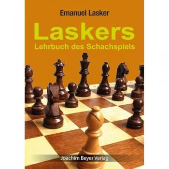 Laskers Lehrbuch des Schachspiels