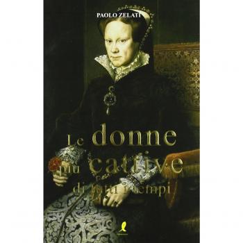 Le donne più cattive di tutti i tempi