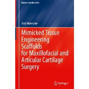 Mimicked Tissue Engineering Scaffolds for Maxillofacial and Articular Cartilage Surgery