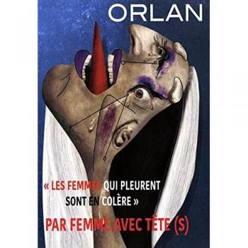 « Les femmes qui pleurent sont en colère » par femme avec tête(s)