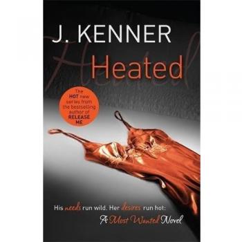Heated Most Wanted Book 2 by J. Kenner 9781472215130 NEW Book