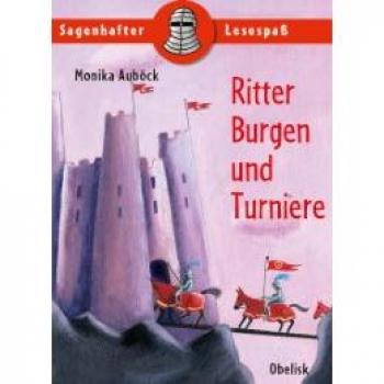 Ritter, Burgen und Turniere | Monika Auböck | Buch