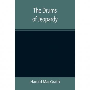Macgrath, Harold: The Drums Of Jeopardy