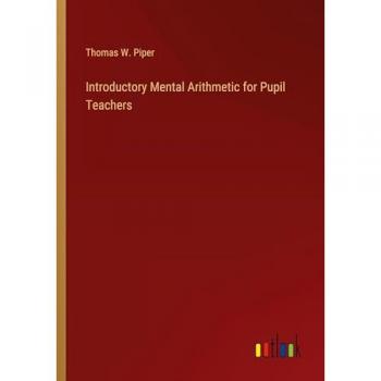 Introductory Mental Arithmetic for Pupil Teachers