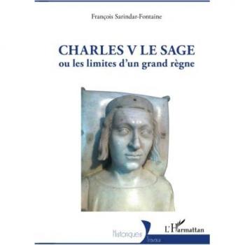 Charles V le Sage : ou les limites d'un grand règne