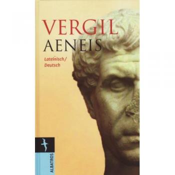 Vergil Aeneis: Zweisprachige Ausgabe: Lateinisch/deutsch