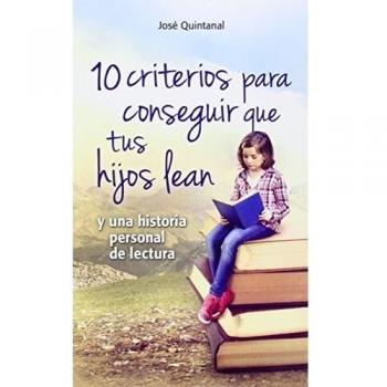 10 Criterios Para Conseguir Que Tus Hijos Lean