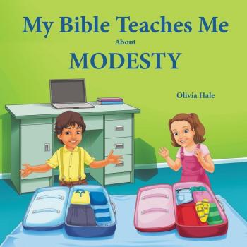 Hale, Olivia: My Bible Teaches Me About Modesty