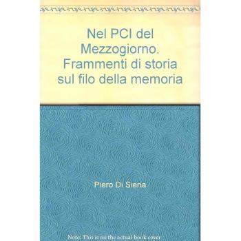 Nel PCI del Mezzogiorno. Frammenti di storia sul filo della memoria