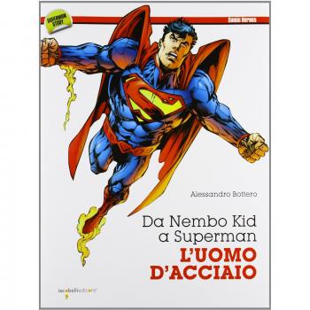 Da Nembo Kid a Superman. L'uomo d'acciaio