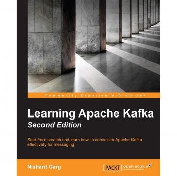 Learning Apache Kafka