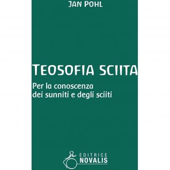 Teosofia sciita. Per la conoscenza dei sunniti e degli sciiti