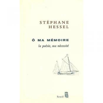 Ô ma mémoire. La poésie, ma nécessité