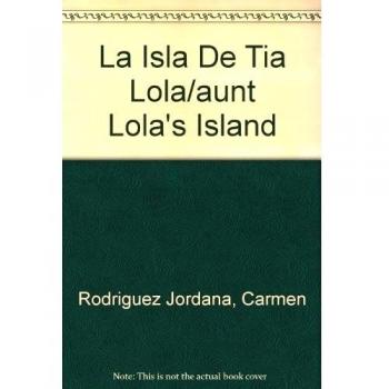La Isla De La Tia Lola. (Tapa blanda).