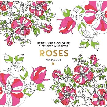 Roses: Petit livre à colorier & pensées à méditer