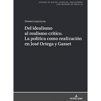 Del idealismo al realismo crítico. La política como realización en José Ortega y Gasset