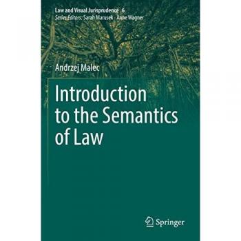 Introduction to the Semantics of Law (Law and Visual Jurisprudence, 6, Band 6)