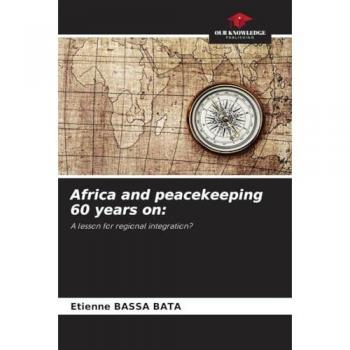 Bassa Bata, Etienne: Africa and peacekeeping 60 years on: