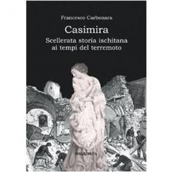 Casimira. Scellerata storia ischitana ai tempi del terremoto