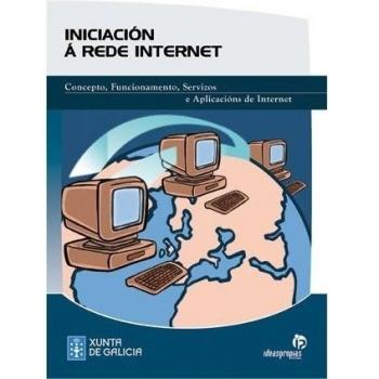 Iniciación á rede Internet. Concepto, funcionamento, servizos e aplicacións de internet